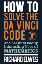 How to Solve the Da Vinci Code af Richard Elwes