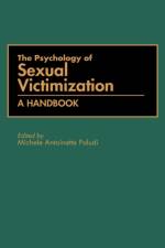 The Psychology of Sexual Victimization af Michele A. Paludi