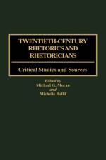 Twentieth-Century Rhetorics and Rhetoricians af Michelle Ballif