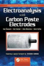 Electroanalysis with Carbon Paste Electrodes af Ivan (University of Pardubice Svancara