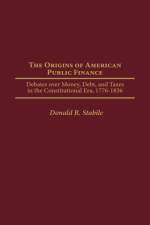 The Origins of American Public Finance af Donald R. Stabile