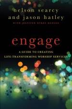 Engage – A Guide to Creating Life–Transforming Worship Services af Nelson Searcy