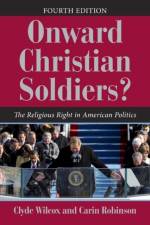 Onward Christian Soldiers?, 4th Edition af Clyde Wilcox