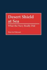 Desert Shield at Sea af Marvin Pokrant