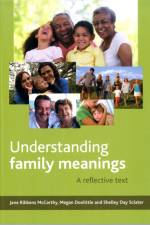 Understanding Family Meanings af Jane (Faculty of Social Sciences Ribbens McCarthy