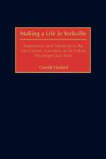 Making a Life in Yorkville af Gerald Handel