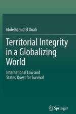Territorial Integrity in a Globalizing World af Abdelhamid El Ouali