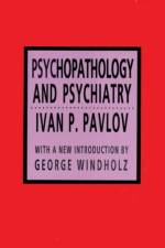 Psychopathology and Psychiatry af Ivan P. Pavlov