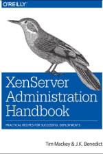 XenServer Administration Handbook af Tim Mackey