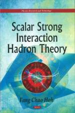Scalar Strong Interaction Hadron Theory af Fang Chao Hoh