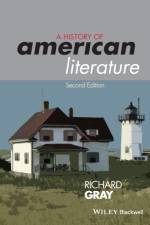 A History of American Literature af Richard (University of Essex Gray