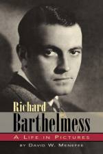 Richard Barthelmess - A Life in Pictures af David W Menefee