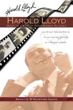 Harold Lloyd - Magic in a Pair of Horn-Rimmed Glasses af Annette D Lloyd