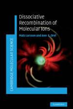 Dissociative Recombination of Molecular Ions af Mats (Stockholms Universitet) Larsson