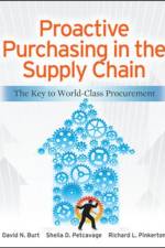 Proactive Purchasing in the Supply Chain: The Key to World-Class Procurement af David Burt