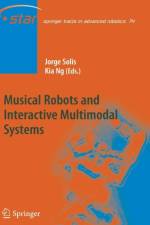 Musical Robots and Interactive Multimodal Systems