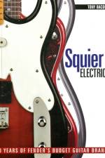 Squier Electrics af Tony Bacon