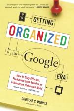 Getting Organized in the Google Era af Douglas Merrill