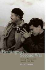 Hemingway's Second War af Alex Vernon