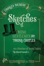Sketches of Young Gentlemen and Young Couples af Charles Dickens