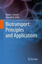 Biotransport: Principles and Applications af Robert J. Roselli