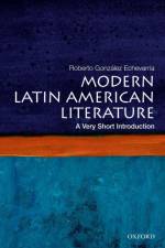 Modern Latin American Literature af Roberto (Sterling Professor of Hispanic and Comparative Literature Gonzalez Echevarria