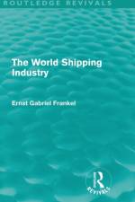 The World Shipping Industry af Ernst Gabriel Frankel