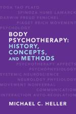 Body Psychotherapy af Michael C. (PhD) Heller