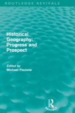 Historical Geography: Progress and Prospect
