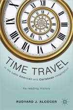 Time Travel in the Latin American and Caribbean Imagination af R. Alcocer