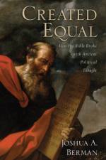 Created Equal af Joshua A. (Professor of Bible at Bar-Ilan University Berman