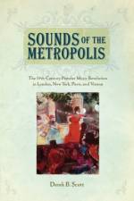 Sounds of the Metropolis af Derek B. (Professor of Critical Musicology Scott