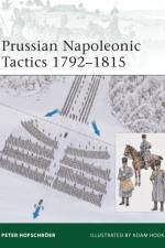 Prussian Napoleonic Tactics 1792–1815 af Peter Hofschroer