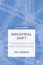 Industrial Shift: The Structure of the New World Economy af J. Atikian
