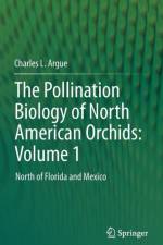 The Pollination Biology of North American Orchids: Volume 1 af Charles L. Argue