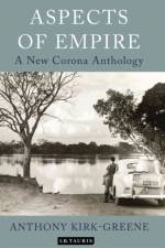 Aspects of Empire af Anthony (Emeritus Fellow of St. Antony's College Kirk-Greene