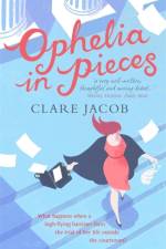 Ophelia in Pieces af Clare Jacob