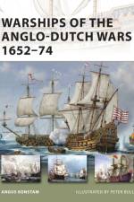 Warships of the Anglo-Dutch Wars 1652–74 af Angus Konstam