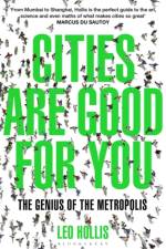 Cities Are Good for You af Leo Hollis