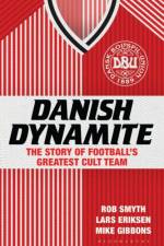 Danish Dynamite af Rob Smyth