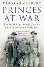 Princes at War af Deborah Cadbury