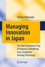 Managing Innovation in Japan af Chihiro Watanabe
