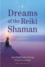 Dreams of the Reiki Shaman af Jim PathFinder Ewing