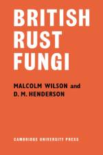 British Rust Fungi af Malcolm Wilson