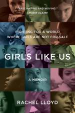 Girls Like Us af Rachel Lloyd