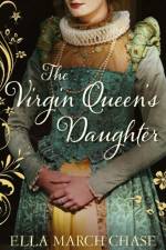 The Virgin Queen's Daughter af Ella March Chase
