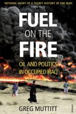 Fuel on the Fire af Greg Muttitt