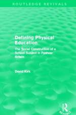 Defining Physical Education (Routledge Revivals) af David (University of Strathclyde Kirk