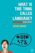 What Is This Thing Called Language? af David Nunan