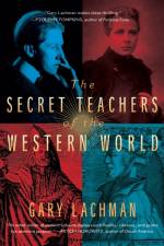 The Secret Teachers of the Western World af Gary (Gary Lachman) Lachman